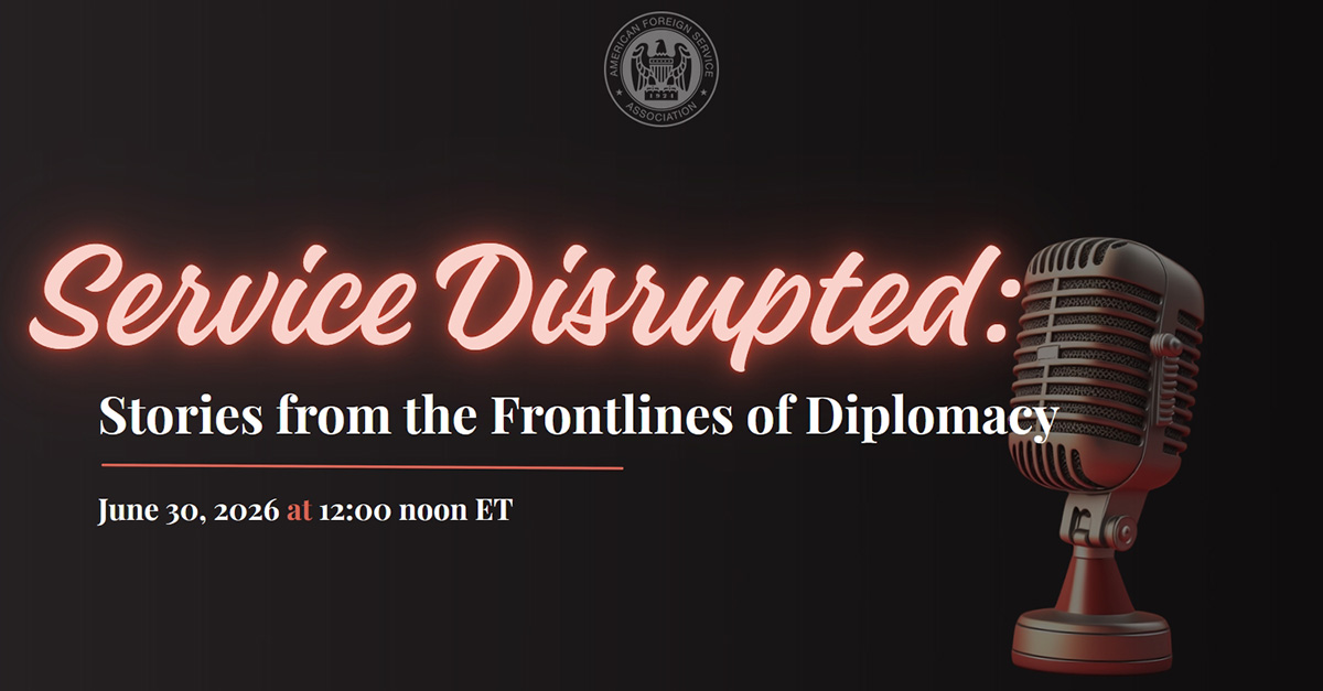 Service Disrupted: Stories from the Frontlines of DIplomacy Event Banner