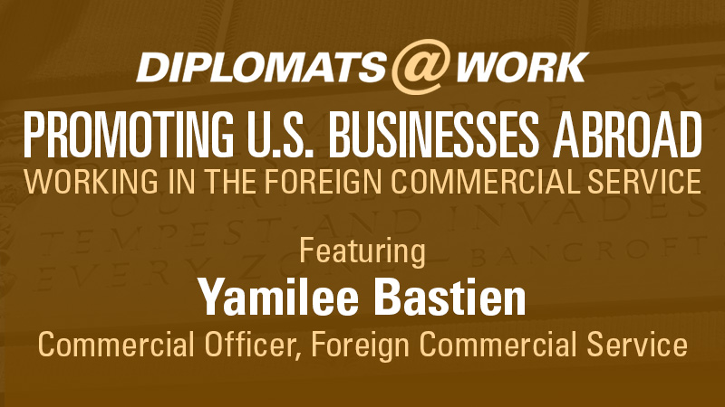 Diplomats @ Work: Promoting U.S. Businesses Abroad | American Foreign Service Association - Vimarsana News